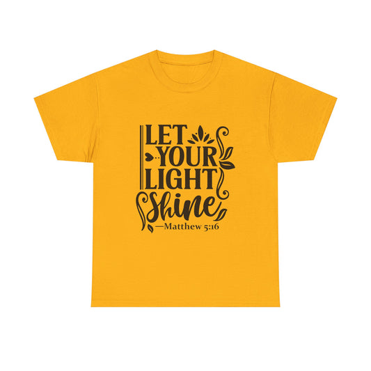 Let Your Light Shine Unisex Tshirt