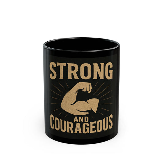 Strong & Courageous Black Mug