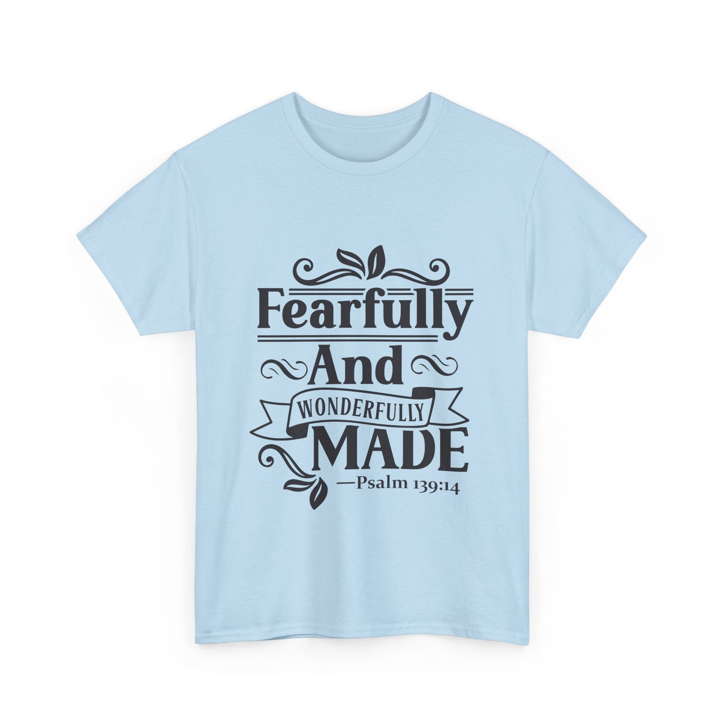 Fearfully And Wonderfully Made Unisex Tshirt