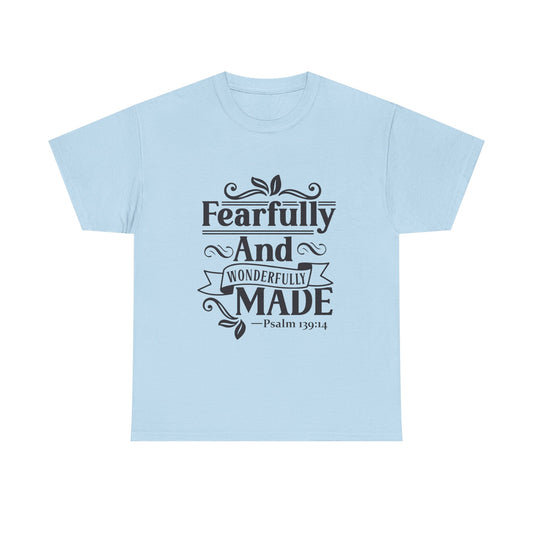 Fearfully And Wonderfully Made Unisex Tshirt