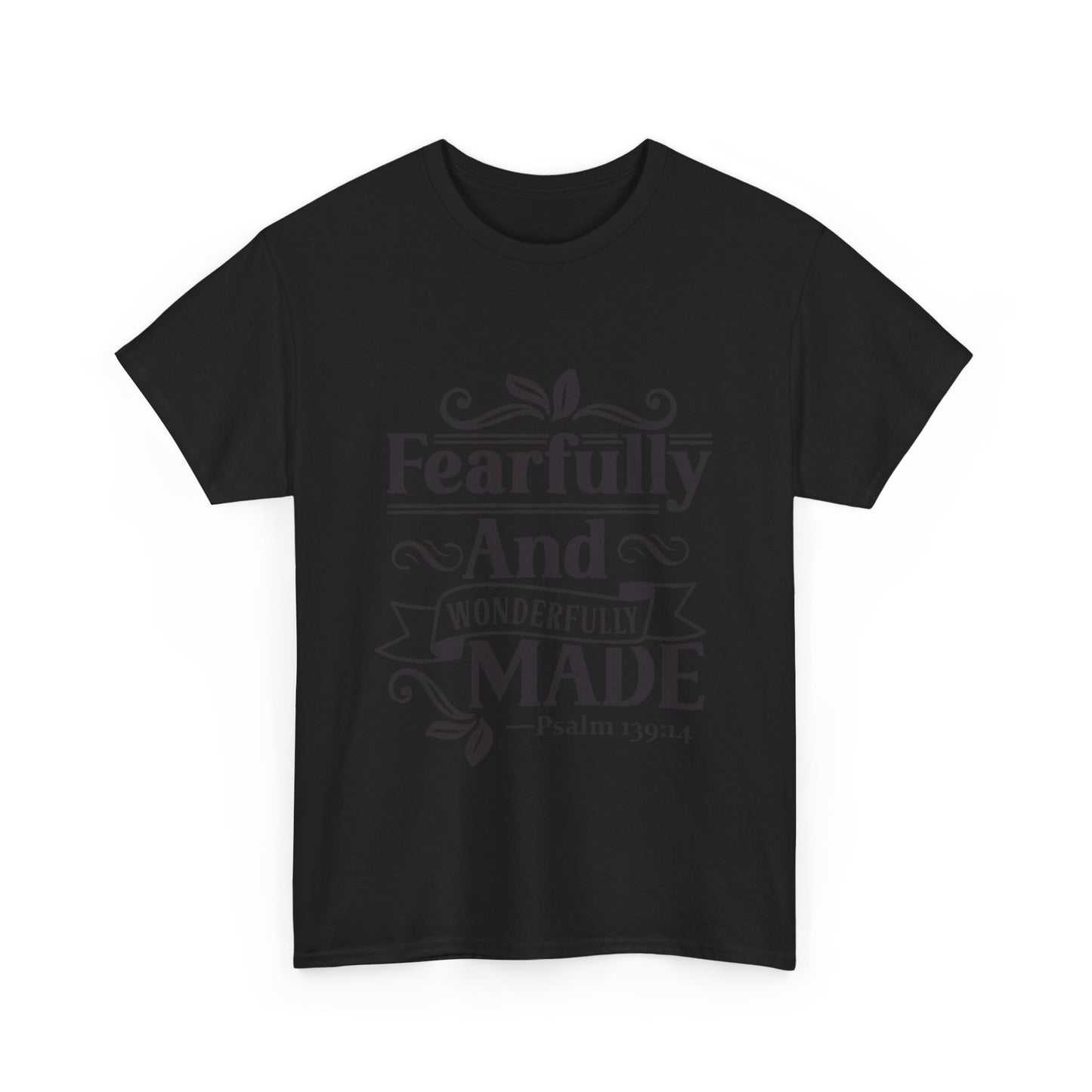 Fearfully And Wonderfully Made Unisex Tshirt
