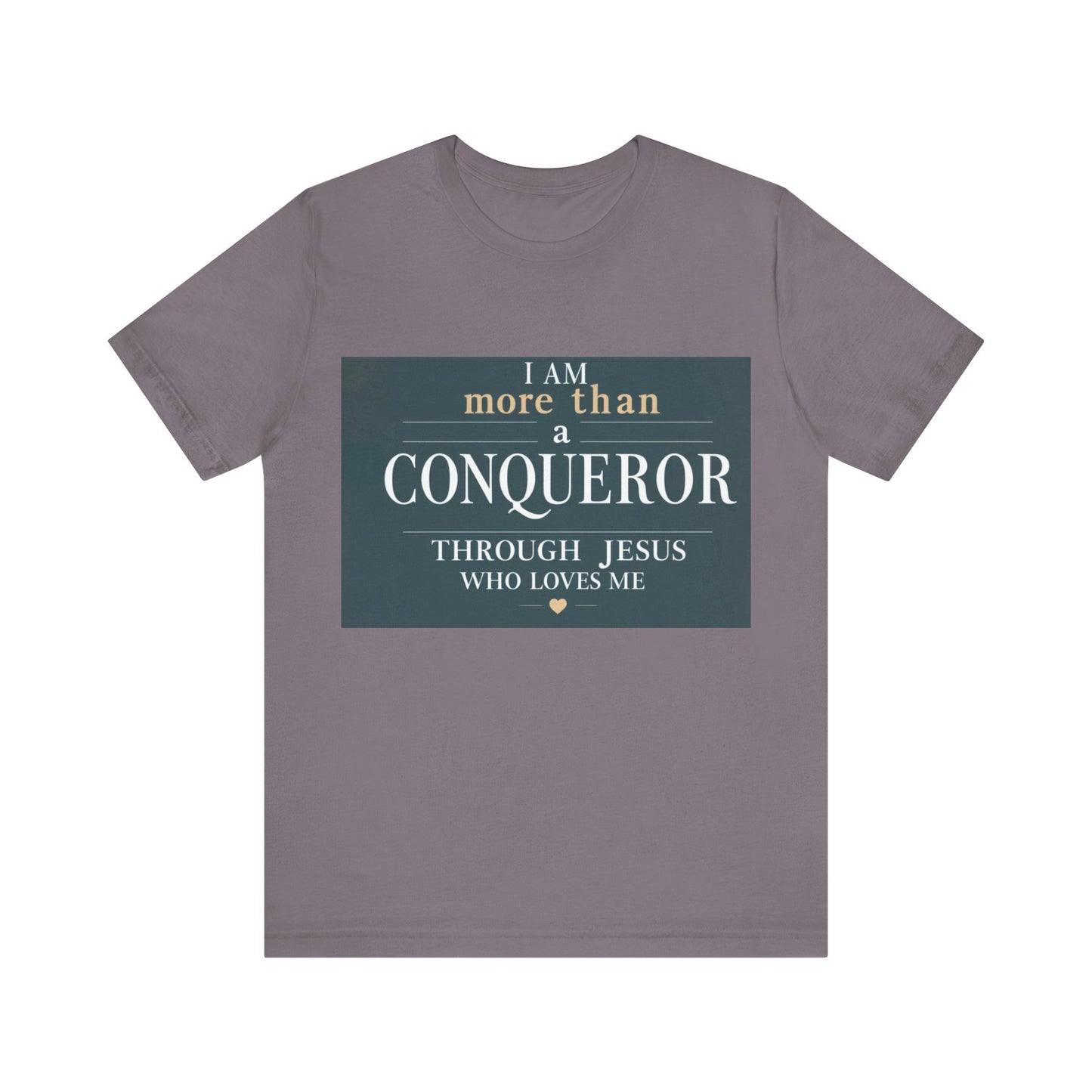 I Am More Than a Conqueror Tshirt