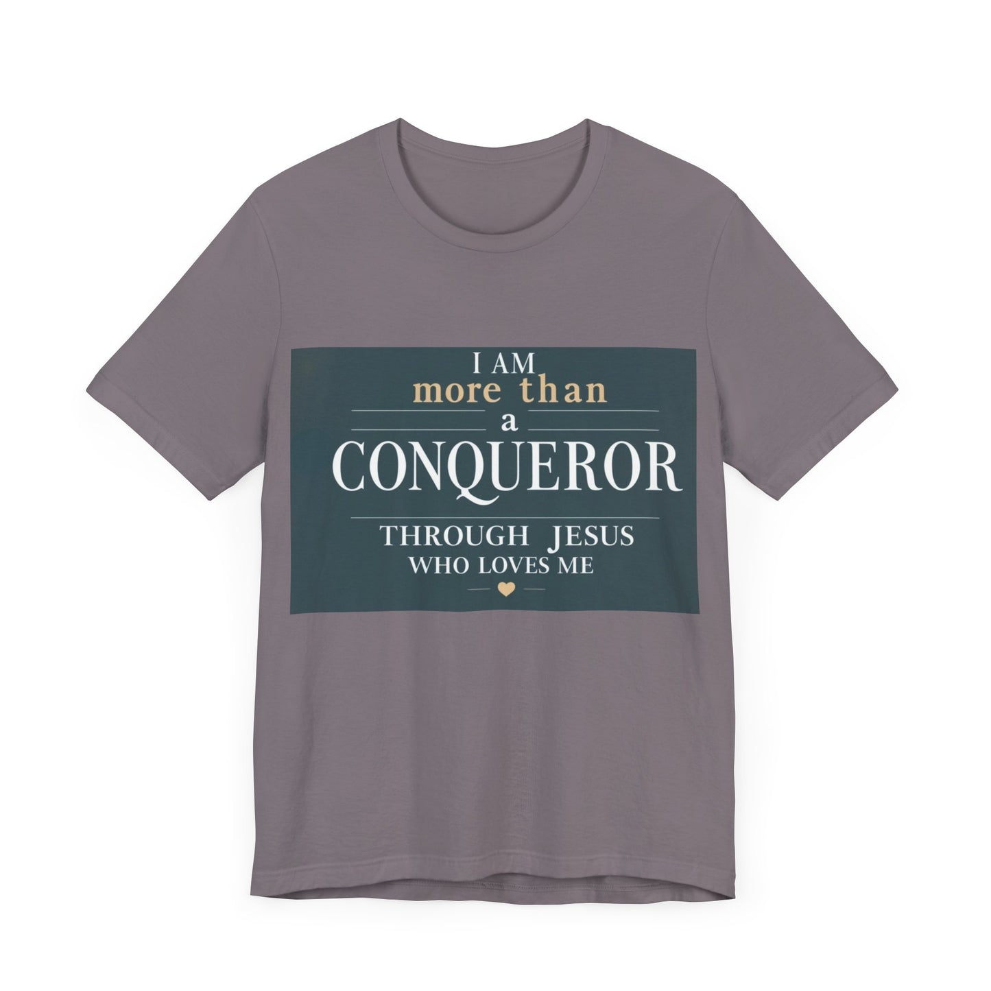 I Am More Than a Conqueror Tshirt