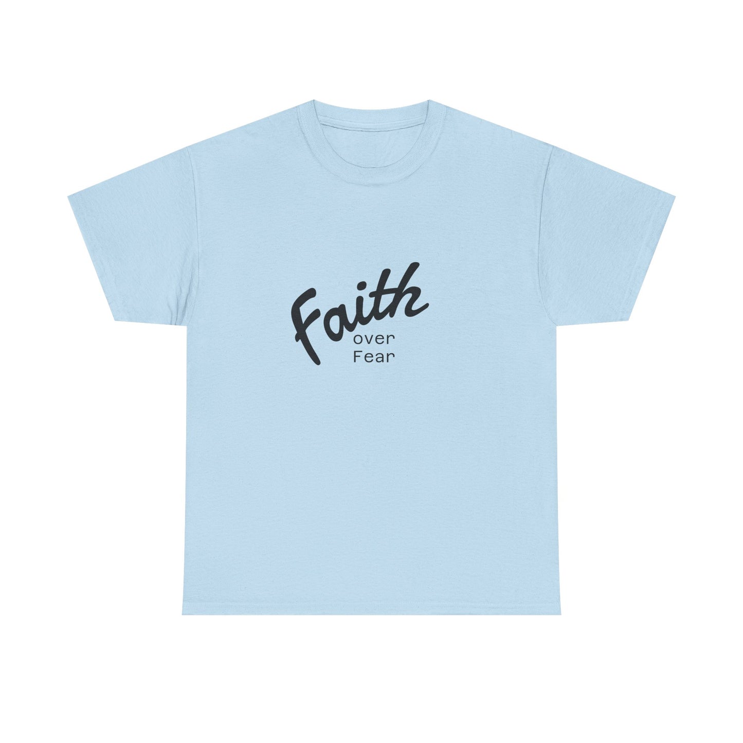 Faith Over Fear  Unisex Tshirt